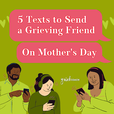 5 Texts to Send a Grieving Friend on Mother's Day