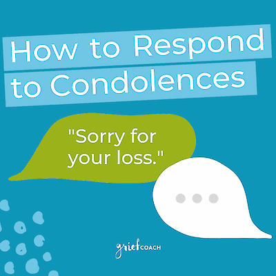 Graphic titled "How to Respond to Condolences" showing a speech bubble that says "Sorry for your loss." and an empty reply bubble