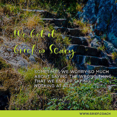 Grief Coach social graphic over a rocky coastline: "We get it. Grief is scary. Sometimes we worry so much that we
end up saying nothing at all."