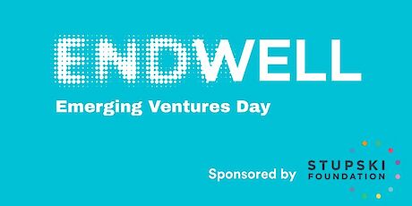 End Well Emerging Ventures Day banner, sponsored by Stupski Foundation