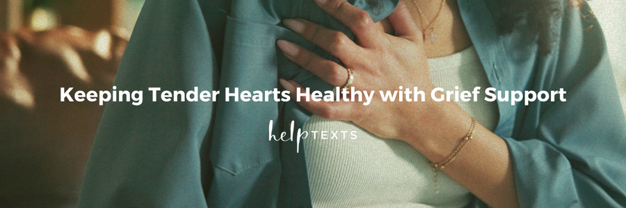 Keeping Tender Hearts Healthy with Grief Support — a person resting a hand on their chest