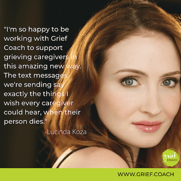 Quote graphic featuring a photo of Lucinda Koza: "I'm so happy to be working with Grief Coach to support grieving caregivers in this amazing new way. The text messages we're sending say exactly the things I wish every caregiver could hear, whenever their person dies."