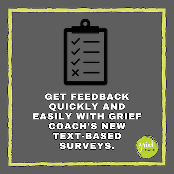 Graphic of a checklist on a clipboard with the text "Get feedback quickly and easily with Grief Coach's new text-based surveys."